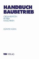 Handbuch Baubetrieb: Organisation - Betrieb - Maschinen 3642635016 Book Cover