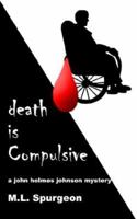 death is Compulsive:A John Holmes Johnson Mystery 1420840843 Book Cover