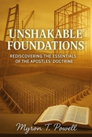 Unshakable Foundations: Rediscovering the Essentials of the Apostles' Doctrine B0FWQB4ZNW Book Cover