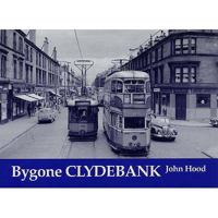 Bygone Clydebank 1840333502 Book Cover