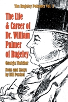 The Life and Career of Dr. William Palmer of Rugeley (The Rugeley Poisoner Book 3) 1950347060 Book Cover