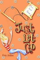 Just Let Go 1847533213 Book Cover