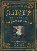 Alice's Adventures Under Ground 0486214826 Book Cover