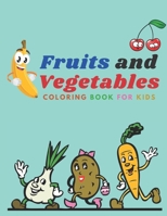 Fruits and Vegetables: Coloring book for Kids and Toddlers B08LNJL1QS Book Cover
