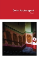 John Arctangent: Nevin 1716981719 Book Cover