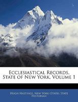 Ecclesiastical Records, State of New York; Volume 1 1361960450 Book Cover