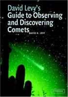 David Levy's Guide to Observing and Discovering Comets 0521520517 Book Cover