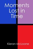 Moments Lost in Time 0244671176 Book Cover