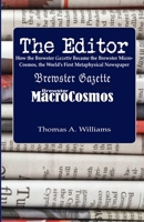 The Editor: How the Brewster Gazette Became the World’s First Metaphysical Newspaper 1878853554 Book Cover