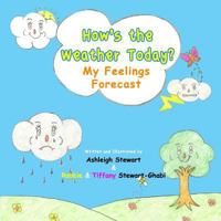 How's The Weather Today?: My Feelings Forecast 0995309035 Book Cover