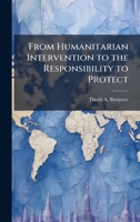 From Humanitarian Intervention to the Responsibility to Protect 1025114108 Book Cover