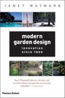 Modern Garden Design: Innovation Since 1900 0500511128 Book Cover