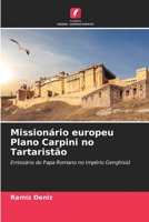 Missionário europeu Plano Carpini no Tartaristão: Emissário do Papa Romano no Império Genghisid 6206329666 Book Cover