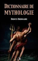 Dictionnaire De Mythologie... 1981268928 Book Cover