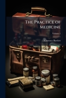The Practice of Medicine, Volume 1 1174522534 Book Cover