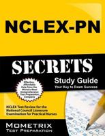 NCLEX-PN Secrets Study Guide: NCLEX Test Review for the National Council Licensure Examination for Practical Nurses 1610722396 Book Cover