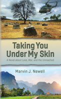 Taking You Under My Skin: A Novel about Love, War, and the Unreached 1645086569 Book Cover