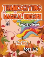 Thanksgiving Magical Unicorn Coloring Book for Kids Ages 3-5: A Magical Thanksgiving Unicorn Coloring Activity Book For Girls And Anyone Who Loves ... from Tree a Collection of Fun and Easy B08NF32Y2B Book Cover