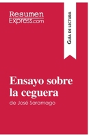 Ensayo sobre la ceguera de José Saramago (Guía de lectura): Resumen y análisis completo 2806284120 Book Cover