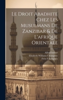 Le Droit Abadhite Chez Les Musulmans De Zanzibar & De L'afrique Orientale 1021146536 Book Cover
