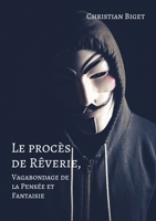Le procès de Rêverie, Vagabondage de la Pensée et Fantaisie 9523904345 Book Cover
