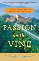 Passion on the Vine: A Memoir of Food, Wine, and Family in the Heart of Italy 0767926072 Book Cover