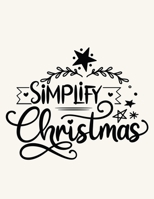 Simplify Christmas: Christmas Notebook Festive Book 1676925945 Book Cover