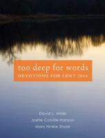 Too Deep for Words: Devotions for Lent 2014 1451478100 Book Cover
