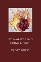 The Clandestine Life of Paintings in Poems 1737868369 Book Cover