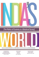 India's World : The Politics of Creativity in a Globalized Society 8129119579 Book Cover