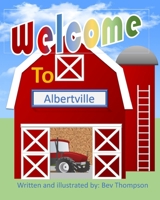 Welcome to Albertville: Fun With Flowers Food and Farming B089TT3TVC Book Cover