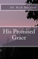 His Promised Grace: A Study in Ephesians 154304297X Book Cover