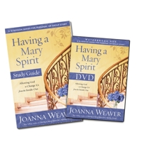 Having a Mary Spirit Study Guide: Allowing God to Change Us from the Inside Out 0307731626 Book Cover