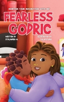 Fearless Godric: Maintain Your Imagination With Me! 138793144X Book Cover