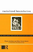Racialized Boundaries: Race, Nation, Gender, Colour and Class and the Anti-Racist Struggle 0415103886 Book Cover