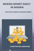 Making money easily in Nigeria: Your first way to make money B0B9QM9K5F Book Cover