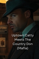 Uptown Catty Meets The Country Don (MAFIA) B0DRPS17QB Book Cover