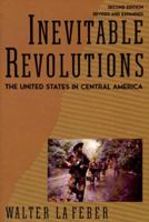 Inevitable Revolutions: The United States in Central America 0393309649 Book Cover