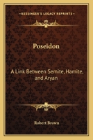 Poseidon: A Link Between Semite, Hamite, and Aryan 0766184722 Book Cover