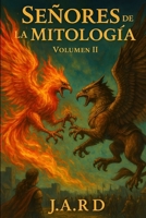 Señores de la Mitología: Volumen II (Spanish Edition) B0F4P2783Y Book Cover