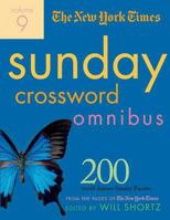 The New York Times Sunday Crossword Omnibus Volume 9: 200 World-Famous Sunday Puzzles from the Pages of The New York Times (New York Times Sunday Crosswords Omnibus) 0312324405 Book Cover
