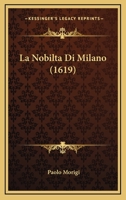 La Nobilta Di Milano (1619) 1166213978 Book Cover