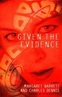 Given the Evidence 0671001531 Book Cover