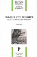Dialogue With the Other: The Inter-Religious Dialogue (Louvain Theological & Pastoral Monographs, No. 1) 0802805620 Book Cover