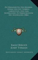 Die Krankheiten Der Keilbein-Hohle Und Des Siebbein-Labryinthes, Und Ihre Beziehungen Zu Erkrankungen Des Sehorganes (1886) 1168360730 Book Cover