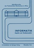 Informatik: Aspekte Und Studienmodelle. Symposium Zur Vorbereitung Einer Neuen Studienrichtung in Osterreich 321181101X Book Cover