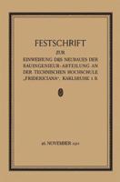 Festschrift Zur Einweihung Des Neubaues Der Bauingenieur-Abteilung an Der Technischen Hochschule Fridericiana, Karlsruhe I. B 3662236974 Book Cover