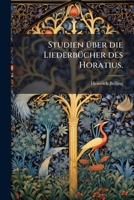 Studien Über Die Liederbücher Des Horatius: Mit Einem Anhang: Zu Einzelnen Liedern 1148438718 Book Cover
