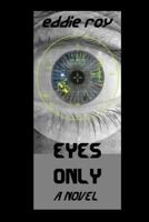 Eyes ONLY 1496166795 Book Cover