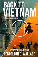 Back to Vietnam: Ted Higuera Thriller #7 0999143298 Book Cover